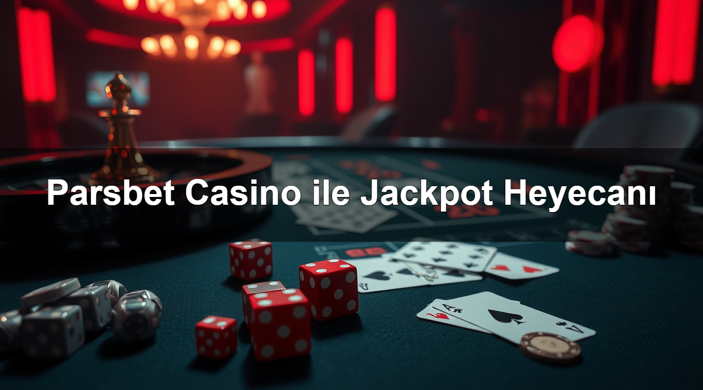 Parsbet Casino ile Jackpot Heyecanı 13 parsbet casino ile jackpot heyecan 1783378353434